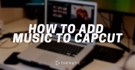 how to add music to a capcut video and why you should consider the tempo of your music